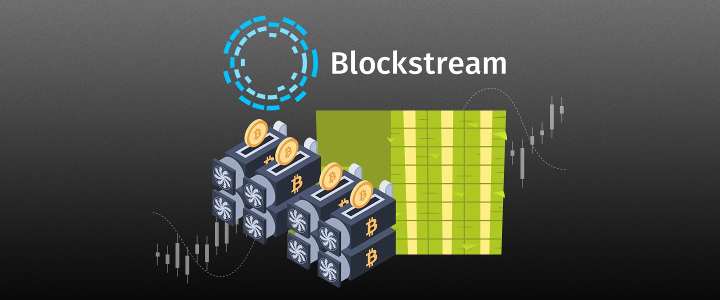 Blockstream привлекла $125 млн для расширения майнинговых услуг